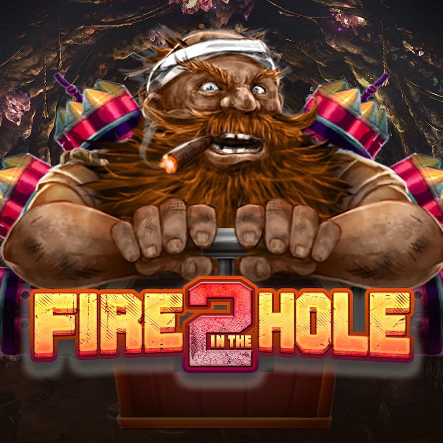 Fire in the Hole 2